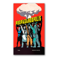 Propagandopolis, Davies Bradley купить книгу в Либроруме Propagandopolis, Davies Bradley купить книгу в Либроруме