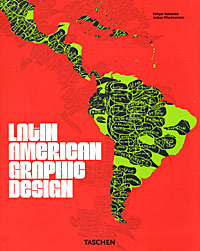 Latin American Graphic Design, Taborda Felipe Wiedemann Julius купить книгу в Либроруме Latin American Graphic Design, Taborda Felipe Wiedemann Julius купить книгу в Либроруме