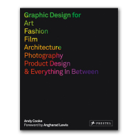 Graphic Design for Art, Fashion, Film, Architecture, Photographer, Product Design. Everything in Between, Cooke Andy купить книгу в Либроруме Graphic Design for Art, Fashion, Film, Architecture, Photographer, Product Design. Everything in Between, Cooke Andy купить книгу в Либроруме