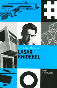 Lasar Khidekel, Khan-Magomedov Selim O. купить книгу в Либроруме Lasar Khidekel, Khan-Magomedov Selim O. купить книгу в Либроруме
