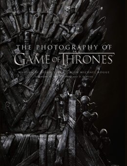 The Photography of Game of Thrones. The official photo book of Season 1 to Season 8, Sloan Helen Kogge Michael купить книгу в Либроруме The Photography of Game of Thrones. The official photo book of Season 1 to Season 8, Sloan Helen Kogge Michael купить книгу в Либроруме